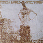 Neil Young - Silver & Gold - pikkukuva 1