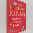 John Davis : Valokuvauskirja : kuvakulmia kameran käyttöön - pikkukuva 1