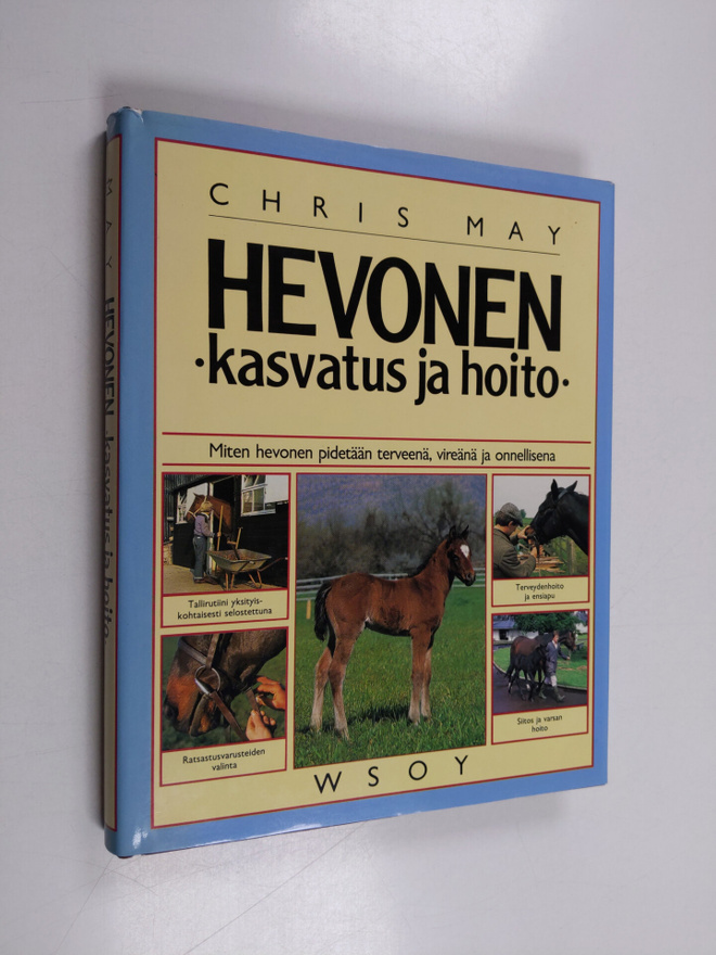 Chris May : Hevonen : kasvatus ja hoito