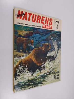 Arne Broman : Naturens under 7 : Laxfiskande björnar i Al...
