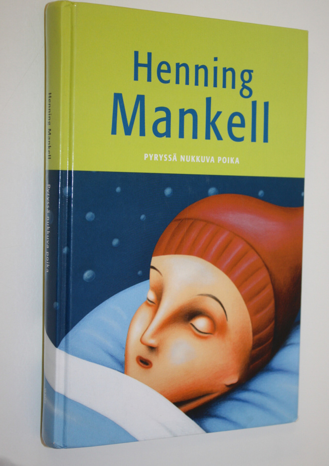 Henning Mankell : Pyryssä nukkuva poika