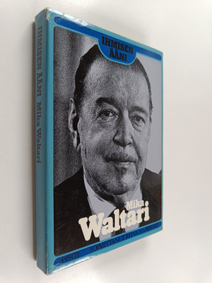 Mika Waltari : Ihmisen ääni : nöyryys - intohimo