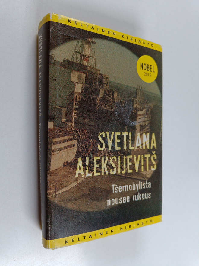 Svetlana Aleksijevits : Tsernobylista nousee rukous : tul...