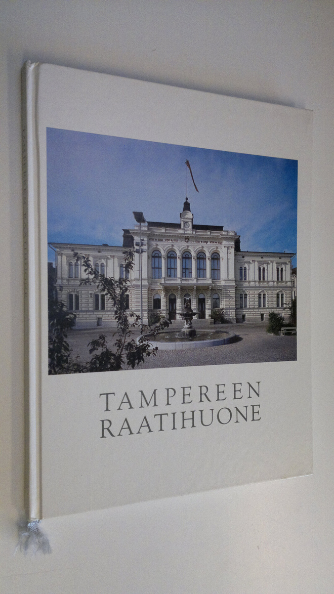 Ari Järvelä : Tampereen raatihuone