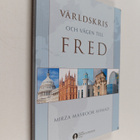Mirza Masroor Ahmad : Världskris och vägen till fred : en... - pikkukuva 1