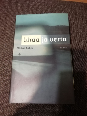 Michel Faber - Lihaa ja verta