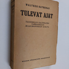 Walther Rathenau : Tulevat ajat : taloudellis-valtiollisi... - pikkukuva 1
