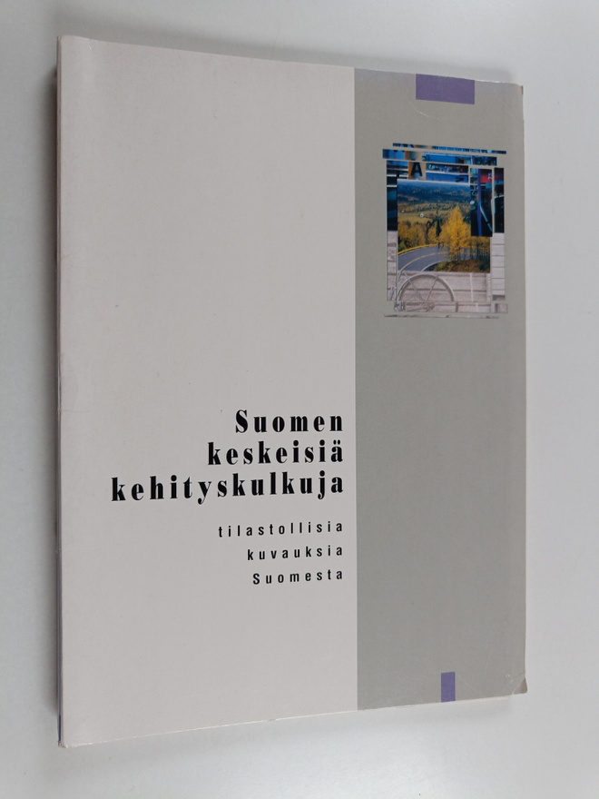 Suomen keskeisiä kehityskulkuja : tilastollisia kuvauksia...
