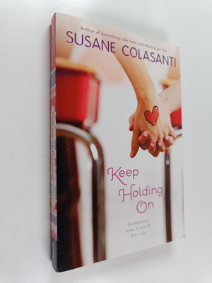 Susane Colasanti : Keep Holding On