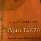 TOMMY HELLSTEN: AJAN TAKAA - pikkukuva 1