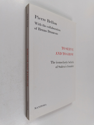 Pierre Bellon : To serve and to grow - The iconoclastic b...