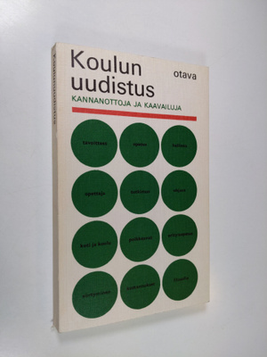 Koulun uudistus : Kannanottoja ja kaavailuja