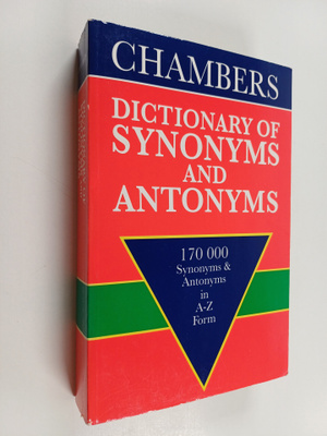 Chambers dictionary of synonyms and antonyms - Dictionary...