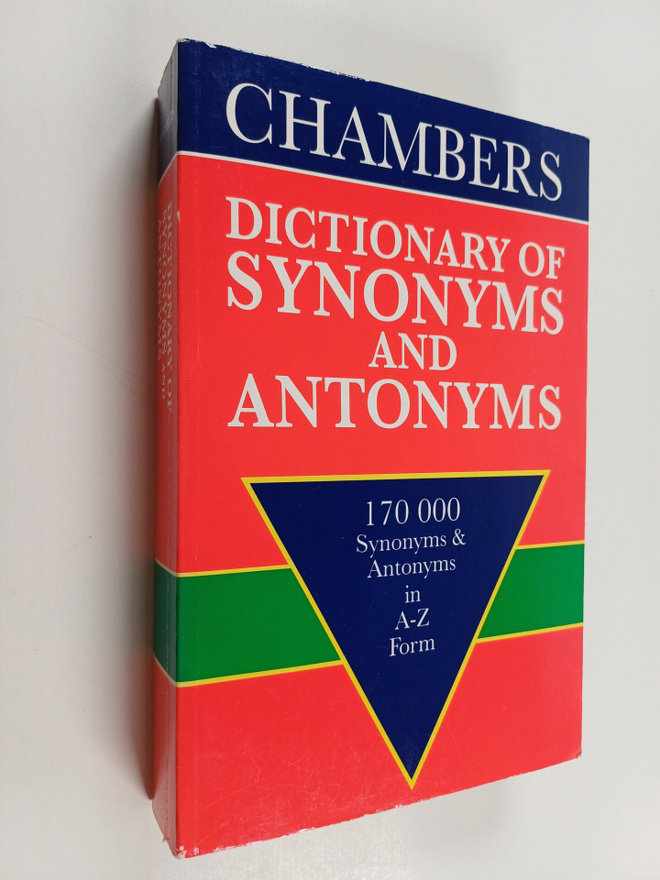 Chambers dictionary of synonyms and antonyms - Dictionary...