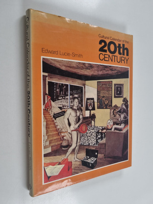 Edward Lucie-Smith : Cultural calendar of the 20th century