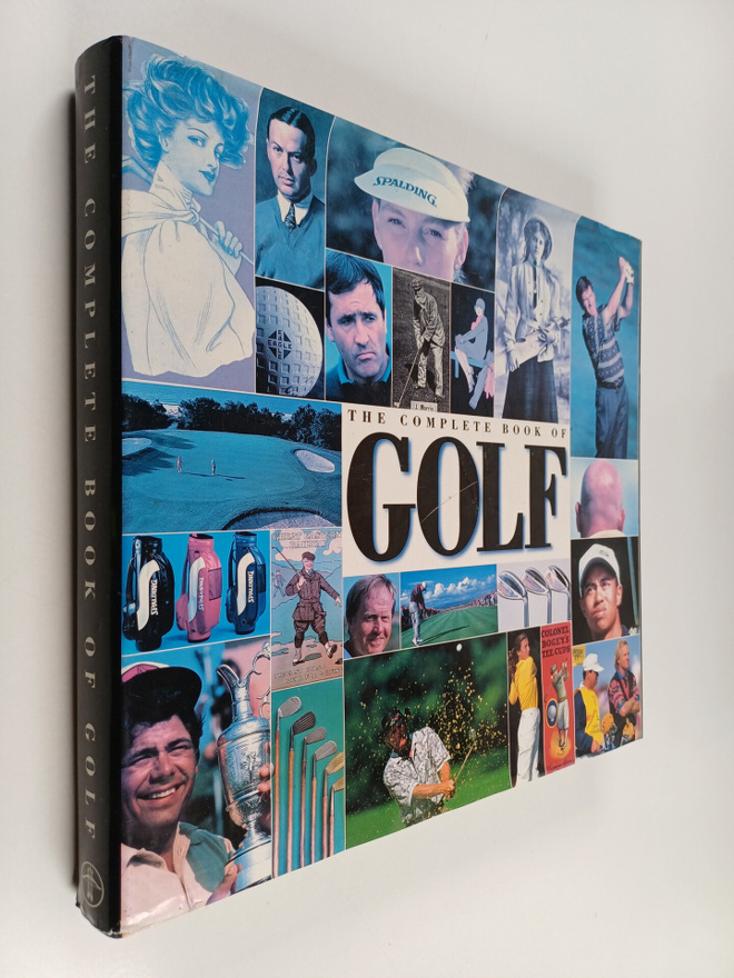 Steve Lynas : The Complete Book of Golf - An Unrivalled C...