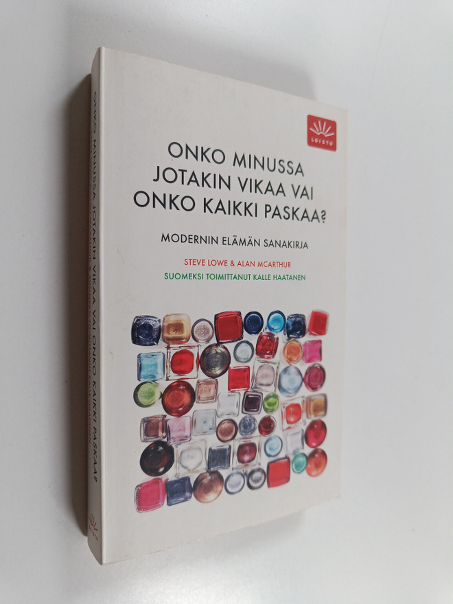 Steve Lowe : Onko minussa jotakin vikaa vai onko kaikki p...