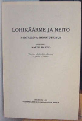 Martti Haavio: Lohikäärme ja neito, SKS 1932. 96 s.