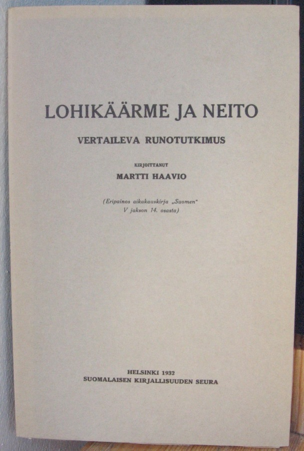 Martti Haavio: Lohikäärme ja neito, SKS 1932. 96 s.