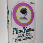Kai Laitinen : Aino Kallas 1897-1921 : tutkimus hänen tuo... - pikkukuva 1