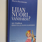 Matti Paloheimo : Liian nuori vanhaksi : 52 tapaa sopeutu... - pikkukuva 1