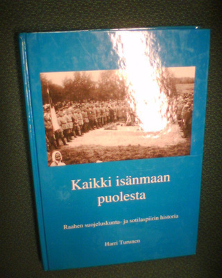 Turunen : KAIKKI ISÄNMAAN PUOLESTA ( 1 p. 1999 ) Sis.pk:t