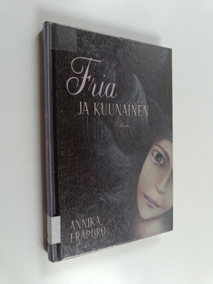Annika Eräpuro : Fria ja Kuunainen