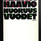 Haavio, Martti : Nuoruusvuodet - kronikka vuosilta 1906-1924 - pikkukuva 1