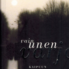 Hannele Koivunen ja Laura Virkki toim.- Vain unen varjo - pikkukuva 1