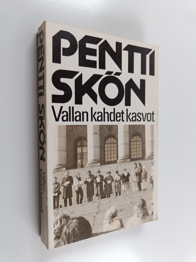 Pentti Skön : Vallan kahdet kasvot (signeerattu)