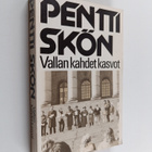 Pentti Skön : Vallan kahdet kasvot (signeerattu) - pikkukuva 1