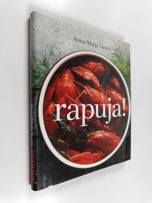 Anna-Maija Tanttu : Rapuja! Rapuajan keittokirja