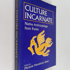 Culture incarnate : native anthropology from Russia (sign... - pikkukuva 1
