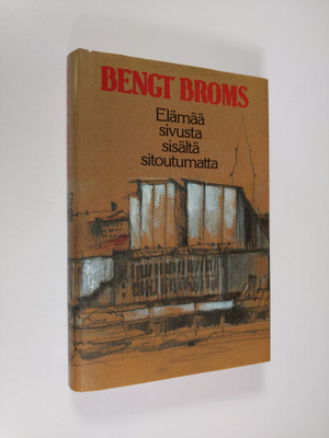 Bengt Broms : Elämää sivusta sisältä sitoutumatta
