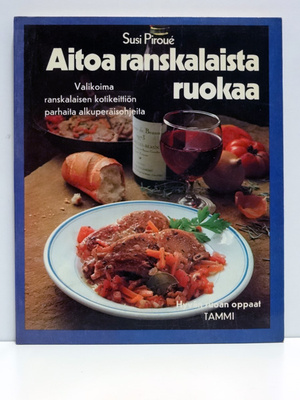 Susi Piroue : Aitoa ranskalaista ruokaa