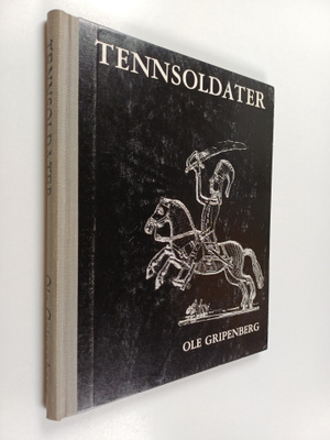 Ole Gripenberg : Tennsoldater som leksaker, samlarfigurer...