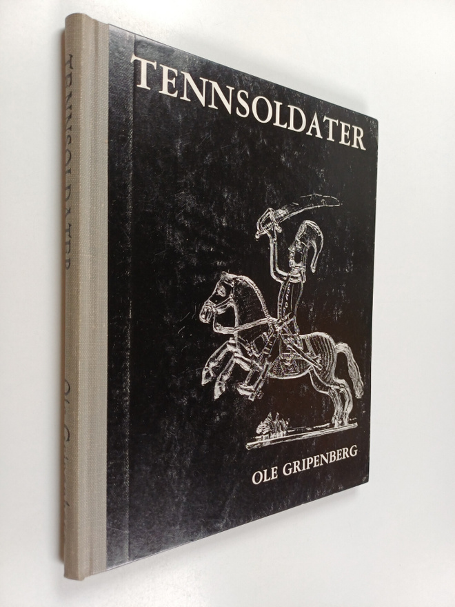 Ole Gripenberg : Tennsoldater som leksaker, samlarfigurer...