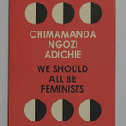 Chimamanda Ngozi Adichie - We Should All Be Feminists - pikkukuva 1