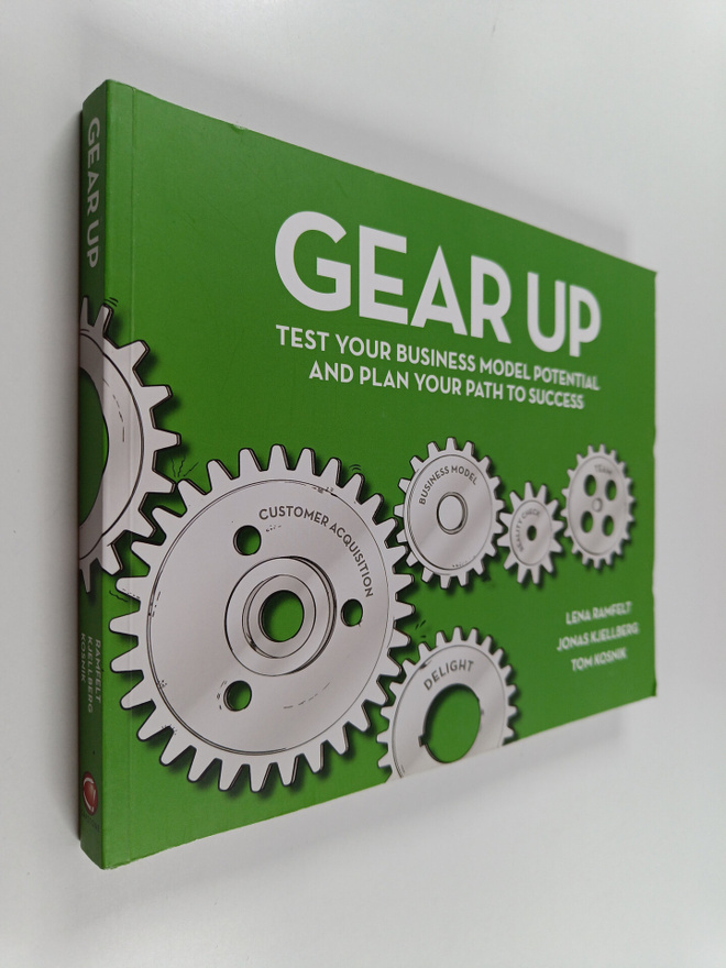 Lena Ramfelt : Gear up : test your business model potenti...