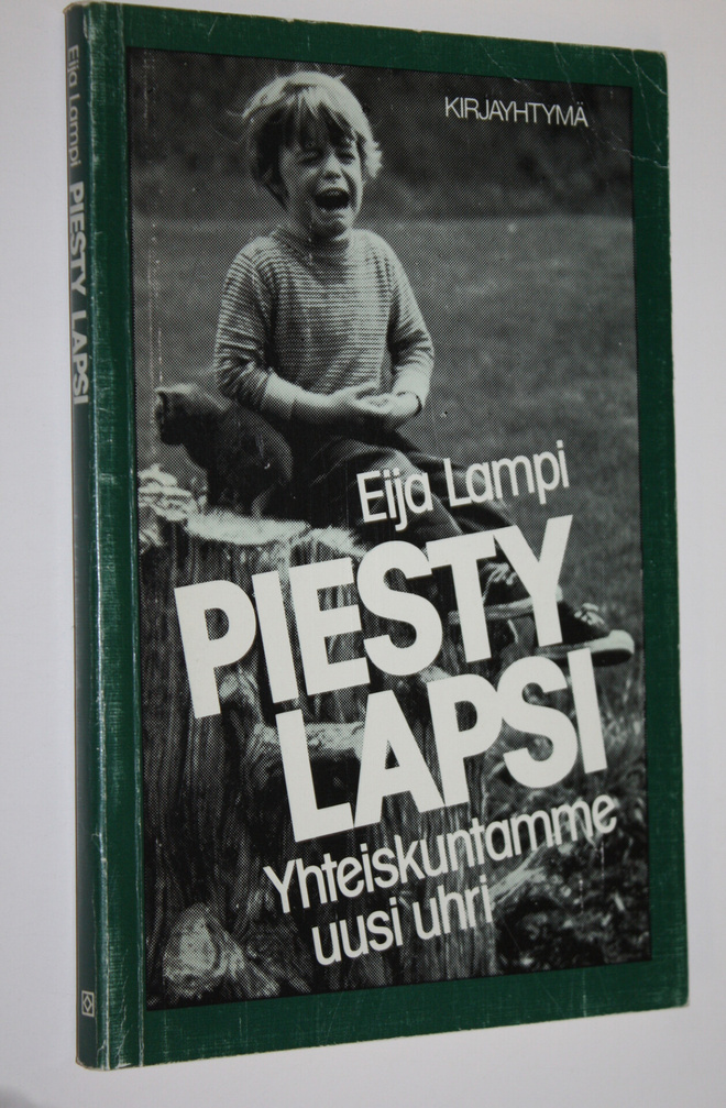Eija Lampi : Piesty lapsi : yhteiskuntamme uusi uhri