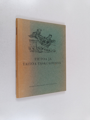J. T. (toim.) Nevalainen : Tietoa ja taitoa taskukoossa :...