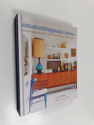 Ellie Tennant : Sisustusbloggaajan kotona : ideoita sisus...