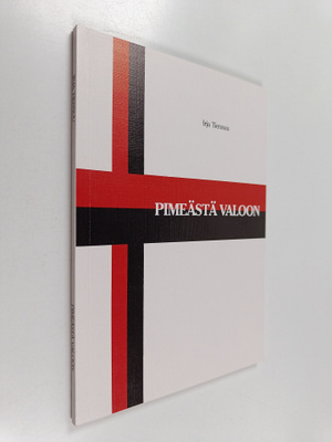 Irja Tiensuu : Pimeästä valoon : surumatka