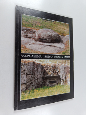 Ilkka Länsivaara : Salpa-asema - sodan monumentti