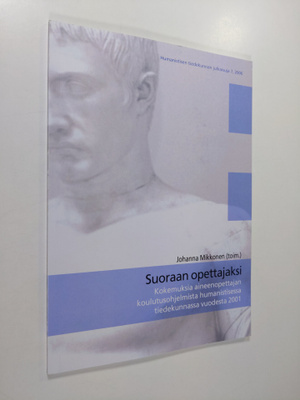 Suoraan opettajaksi : kokemuksia aineenopettajan koulutus...