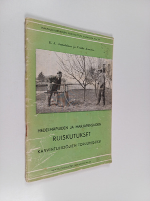 E. A. Jamalainen : Hedelmäpuiden ja marjapensaiden ruisku...