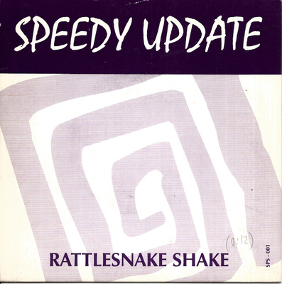 SPEEDY UPDATE: Rattlesnake Shake / Don'y Bother The Ne  7"kk