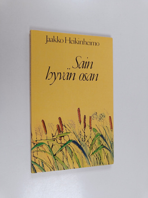 Jaakko Heikinheimo : Sain hyvän osan : runoja