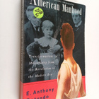 E. Anthony Rotundo : American manhood : transformations i... - pikkukuva 1