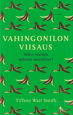 Tiffany Watt Smith: Vahingonilon viisaus